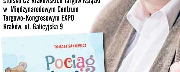 Kraków –  spotkanie z Tomaszem Sakiewiczem wokół jego książki „Pociąg życia. Bajki dla Kostka i Mateusza”,  27 października