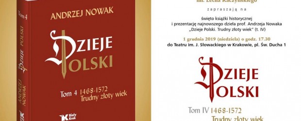 Kraków –  prezentację najnowszego dzieła prof. Andrzeja Nowaka „Dzieje Polski. Trudny złoty wiek” (t. IV), 1 grudnia