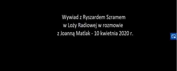 [WIDEO] Wywiad z Ryszardem Szramem (Klub „GP” Opole) – 10 kwietnia 2020r. w Loży Radiowej