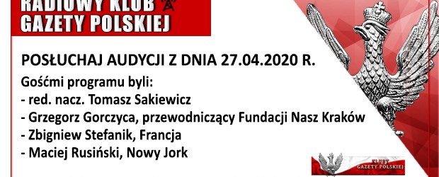 POSŁUCHAJ AUDYCJI: „Radiowy Klub Gazety Polskiej” – 27.04.2020 r.(audio)