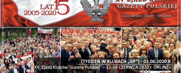 [Tydzień w Klubach „GP”] XV  Zjazd Klubów „Gazety Polskiej” – 12-14 CZERWCA 2020 r. ONLINE