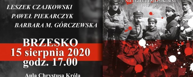 BRZESKO – Koncert w setną rocznicę Bitwy Warszawskiej 1920: L. Czajkowski, P. Piekarczyk, B. M. Górczewska, 15 sierpnia