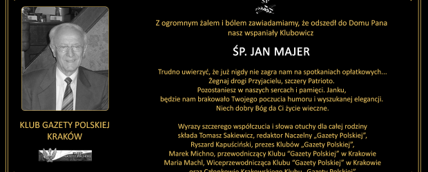 KRAKÓW | Z ogromnym żalem i bólem zawiadamiamy, że odszedł do Domu Pana nasz wspaniały Klubowicz   Ś.P. JAN MAJER