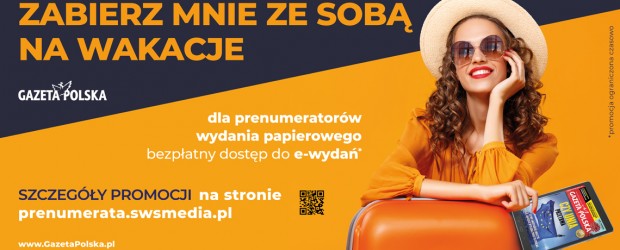 „Zabierz mnie ze sobą na wakacje” – promocja dla prenumeratorów „Gazety Polskiej”