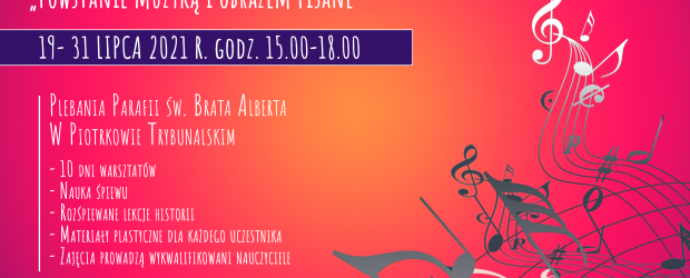 ZAPROSZENIE | Warsztaty muzyczno-plastyczne „Powstanie muzyką i obrazem pisane” 19-31 lipca w Piotrkowie Trybunalskim