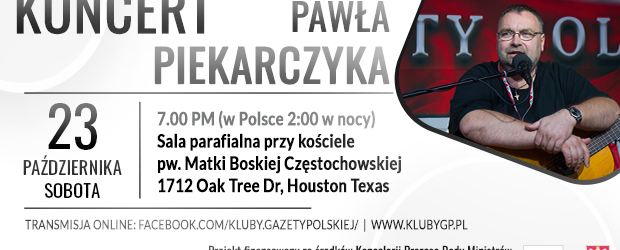HOUSTON (TEXAS) | ZAPROSZENIE na spotkanie i koncert z Pawłem Piekarczykiem 23.10 –  7.00 PM (w Polsce 2:00 w nocy)