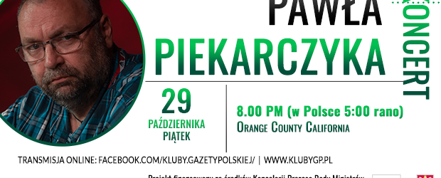ORANGE COUNTY (KALIFORNIA) | ZAPRASZAMY na spotkanie i koncert z Pawłem Piekarczykiem 29.10 godz. 8.00 PM (w Polsce 5:00)