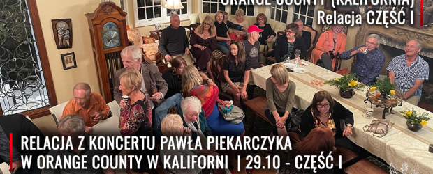 ORANGE COUNTY (KALIFORNIA) | Koncert Pawła Piekarczyka który odbył się 29.10 (wideo) część I