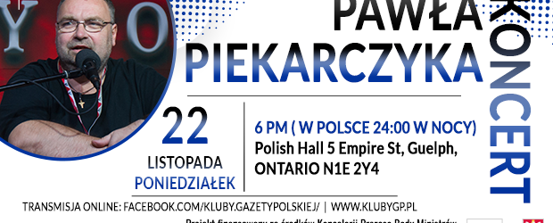 ONTARIO (KANADA) | ZAPROSZENIE na rozmowy, piosenki, dyskusje i opowieści z Pawłem Piekarczykiem 22 LISTOPADA GODZ. 6pm w Polsce 24.00