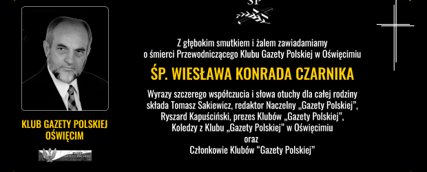 OŚWIĘCIM | Z głębokim smutkiem i żalem zawiadamiamy o śmierci ŚP.WIESŁAWA KONRADA CZARNIKA