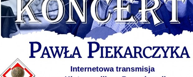 PENSYLWANIA | ZAPROSZENIE na koncert Pawła Piekarczyka 4.12, o 6:30 PM (w Polsce 0:30 już w niedzielę)