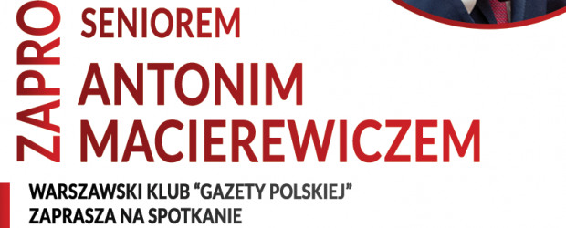 WARSZAWA | ZAPROSZENIE na spotkanie z Antonim Macierewiczem | 11.04 godz. 17.00