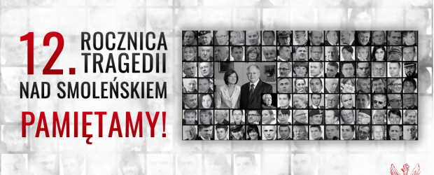 APEL |  XII Rocznica Tragedii nad Smoleńskiem, 10 kwietnia 2022 r.