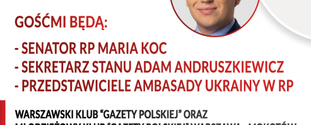 WARSZAWA | ZAPROSZENIE na spotkanie z Panią Senator RP Marią Koc, Panem Sekretarzem Stanu Adamem Andruszkiewiczem oraz przedstawicielami Ambasady Ukrainy w RP | 18.05