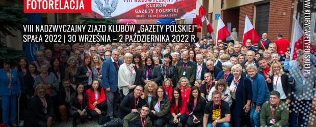 FOTOGALERIA | VIII Nadzwyczajny Zjazd Klubów „Gazety Polskiej” – Spała 2022 r. (DUŻO ZDJĘĆ)