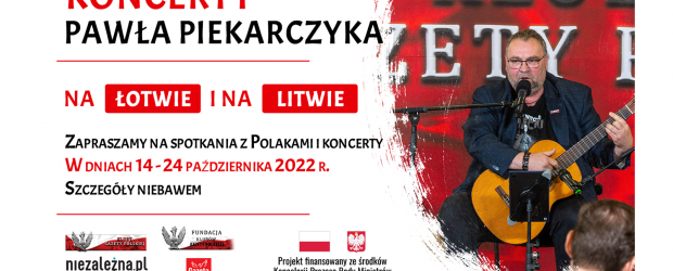 LITWA, ŁOTWA | ZAPROSZENIE na spotkanie z Polakami i koncerty Pawła Piekarczyka