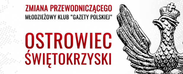 OSTROWIEC ŚWIĘTOKRZYSKI – MŁODZIEŻOWY | Zmiana przewodniczącego, nową przewodniczącą została Patrycja Klauzińska