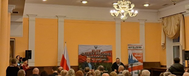 WŁOCŁAWEK II | Spotkanie z redaktorem naczelnym „Gazety Polskiej” Tomaszem Sakiewiczem i bardem Pawłem Piekarczykiem