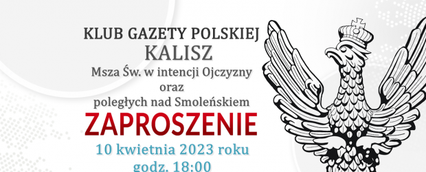 KALISZ | ZAPROSZENIE 10.04 – Msza Św. w intencji Ojczyzny oraz poległych nad Smoleńskiem