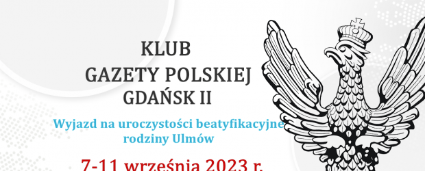 GDAŃSK II | ZAPROSZENIE 7-11.09 – WYJAZD – Beatyfikacja rodziny Ulmów