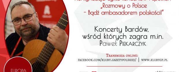 Kontynuacja cyklu koncertów i spotkań „Rozmowy o Polsce – Bądź ambasadorem polskości!”