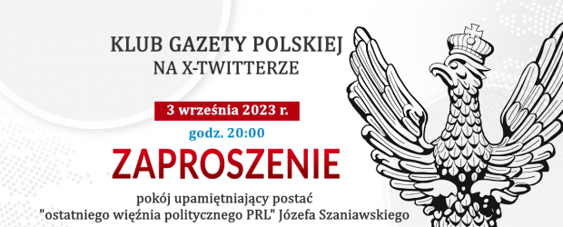 [ZMIANA DATY!!!] NA TWITTERZE | ZAPROSZENIE – 3.09 na pokój TT „Ostatni więzień polityczny PRL” Józef Szaniawski