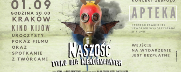 KRAKÓW | ZAPROSZENIE 1.09 – Pokaz filmu “NASZOŚĆ – TYLKO DLA NIENORMALNYCH”