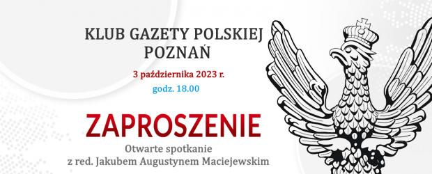 POZNAŃ | ZAPROSZENIE 3.10 – Spotkanie z red. Jakubem Augustynem Maciejewskim