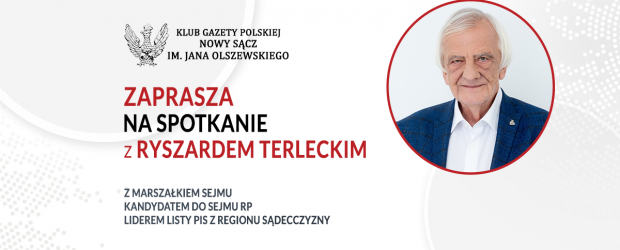 NOWY SĄCZ | ZAPROSZENIE 4.10 – Spotkanie z Wicemarszałkiem Sejmu Ryszardem Terleckim