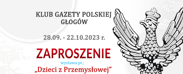 GŁOGÓW | ZAPROSZENIE na wystawę „Dzieci z Przemysłowej”