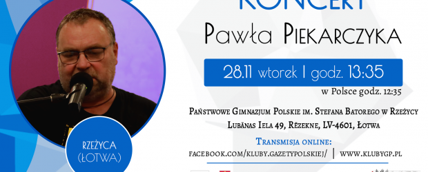 RZEŻYCA (ŁOTWA) | Zapraszamy na koncert Pawła Piekarczyka 28.11