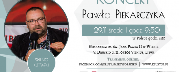 WILNO (LITWA) | Zapraszamy na koncert Pawła Piekarczyka 29.11
