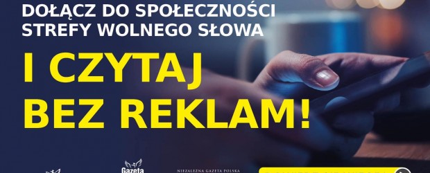Dołącz do elitarnego grona prenumeratorów Strefy Wolnego Słowa i ciesz się treściami wolnymi od reklam!