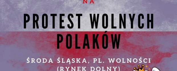 ŚRODA ŚLĄSKA | ZAPROSZENIE 02.02 – Protest Wolnych Polaków