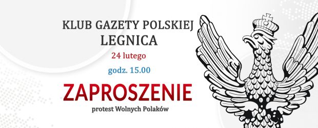 LEGNICA | ZAPROSZENIE 24.02 – Protest Wolnych Polaków, Rynek w Legnicy