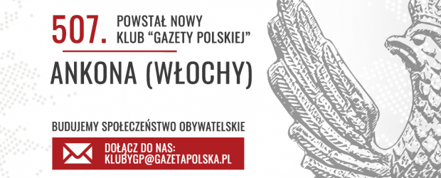 ANKONA (WŁOCHY) – powstał 507. Klub „Gazety Polskiej”