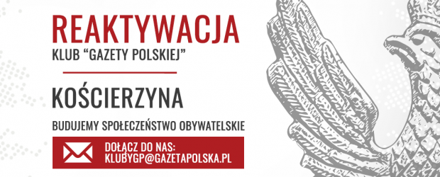 KOŚCIERZYNA – Reaktywacja Klubu „Gazety Polskiej”