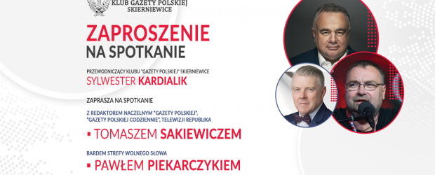 SKIERNIEWICE| ZAPROSZENIE 4.04 – Spotkanie z Tomaszem Sakiewiczem, Pawłem Piekarczykiem