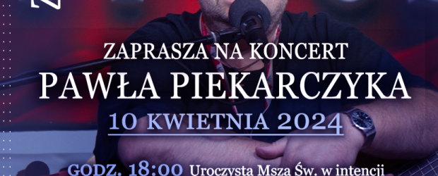 ZGORZELEC | ZAPROSZENIE 10.04 – Zaproszenie na koncert Pawła Piekarczyka