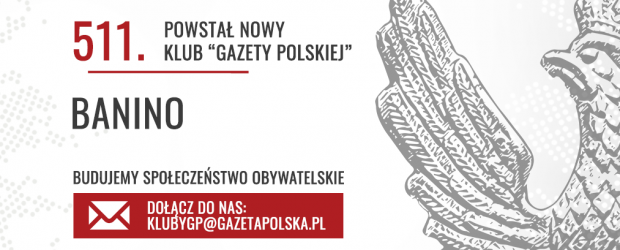 BANINO | Powstał 511. Klub „Gazety Polskiej”