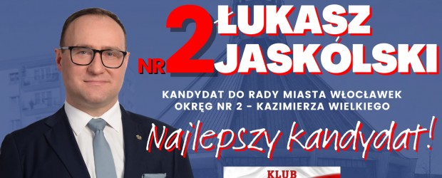 WŁOCŁAWEK II | Wybory samorządowe 2024 – Łukasz Jaskólski