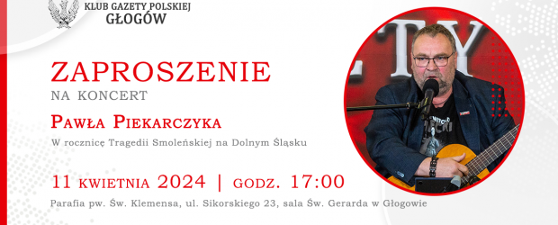 GŁOGÓW | ZAPROSZENIE 11.04 – Koncert Pawła Piekarczyka