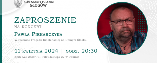 LUBIN | ZAPROSZENIE 11.04 – Koncert Pawła Piekarczyka