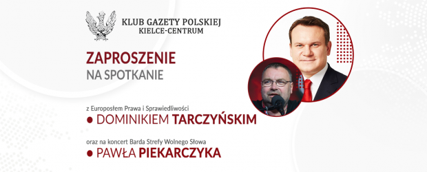 KIELCE-CENTRUM | ZAPROSZENIE 9.05 – Spotkanie z Dominikiem Tarczyńskim i Pawłem Piekarczykiem