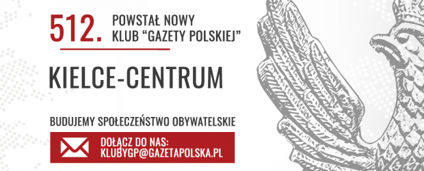 KIELCE-CENTRUM | Powstał 512. Klub „Gazety Polskiej”