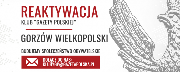 GORZÓW WLKP. – Reaktywacja Klubu „Gazety Polskiej”