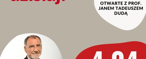 KRAKÓW | ZAPROSZENIE 4.04 – Spotkanie z prof. Janem Tadeuszem Dudą