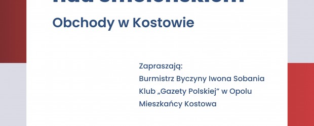 OPOLE | ZAPROSZENIE – 10.04 uroczystości w dniu 10 kwietnia 2024 r. w Kostowie