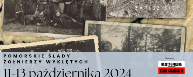 [AKTUALIZACJA] GDAŃSK II | ZAPISY – Spotkanie edukacyjno – integracyjne „Pomorskie ślady Żołnierzy Wyklętych”, patronat honorowy prezesa IPN