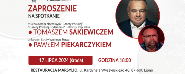 WŁOCŁAWEK II | ZAPROSZENIE 17.07 – Spotkanie z Tomaszem Sakiewiczem i Pawłem Piekarczykiem